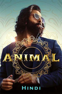 Animal (2023) Hindi Full Movie NF WEB-DL 480p | 720p | 1080p | 2160p 4K