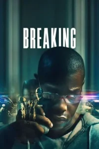 Breaking (2022) BluRay Dual Audio Full Movie 480p | 720p | 1080p