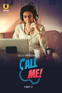 Call Me (2019) S01 Part 2 Hindi ULLU Originals Complete WEB Series 720p | 1080p WEB-DL