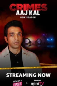 Crimes Aaj Kal – Amazon miniTV (2024) S03 Hindi WEB-DL Complete WEB Series 480p | 720p | 1080p