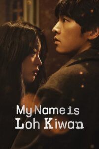 My Name Is Loh Kiwan – Netflix Original (2024) WEB-DL MuLTi-Audio {Hindi-English-Korean} 480p | 720p | 1080p