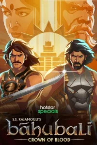 Baahubali: Crown of Blood (2024) Season 1 Multi Audio Hotstar Special WEB Series 720p | 1080p WEB-DL