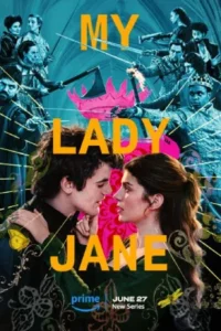 My Lady Jane (2024) Season 1 Hindi + Multi Audio Complete WEB Series 720p | 1080p WEB-DL