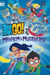 Teen Titans Go! DC Super Hero Girls: Mayhem in the Multiverse (2022) BluRay Multi Audio 480p | 720p | 1080p