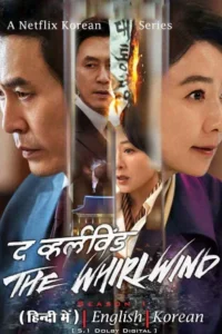 The Whirlwind – Netflix Original (2024-Series) Season 1 MULTi Audio {Hindi-English-Korean} 480p | 720p | 1080p WEB-DL