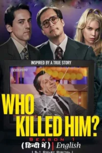 WHO KILLED HIM? (2024) Season 1 Complete Amazon Original Series Dual-Audio {Hindi-English} 480p | 720p | 1080p WEB-DL